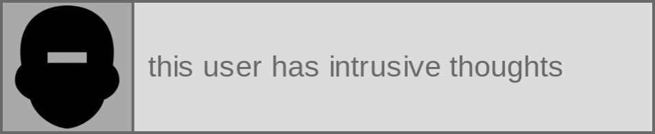 This user has intrusive thoughts